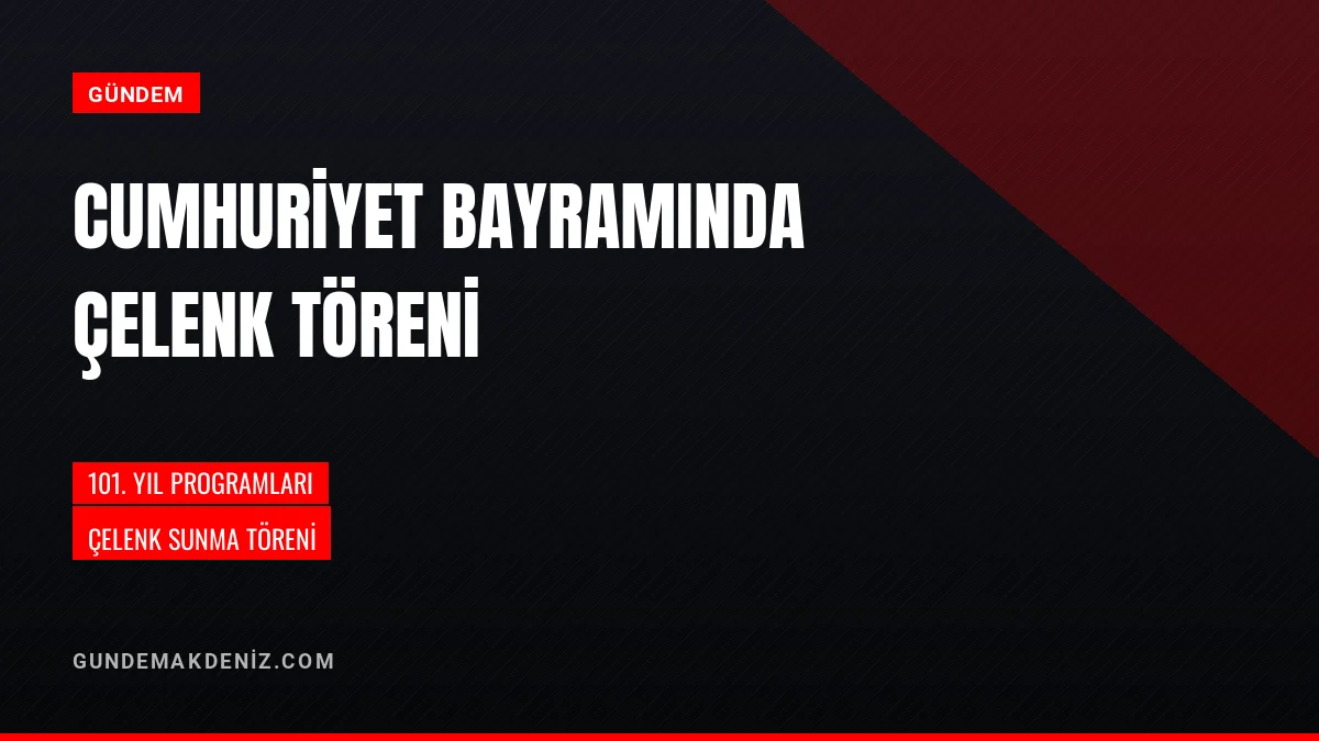29 Ekim Cumhuriyet Bayramı 101 Yılında Çelenk Sunma Töreni Düzenlendi