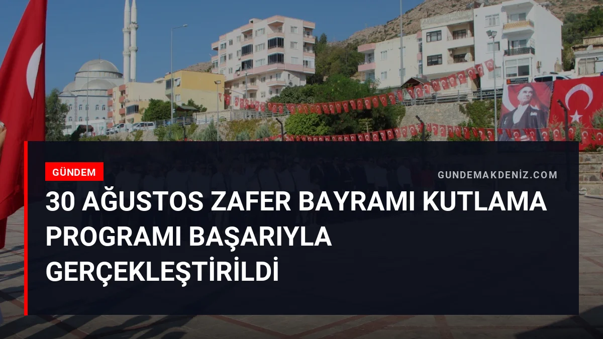 30 Ağustos Zafer Bayramı Kutlama Programı Başarıyla Gerçekleştirildi