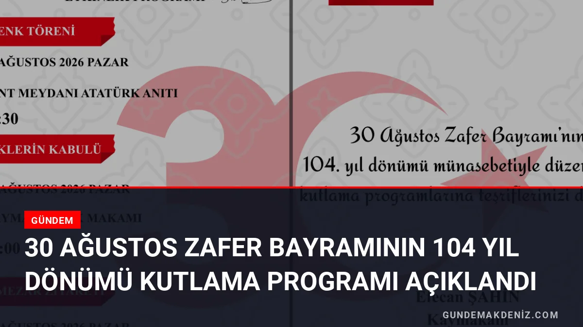 30 Ağustos Zafer Bayramının 104 Yıl Dönümü Kutlama Programı Açıklandı