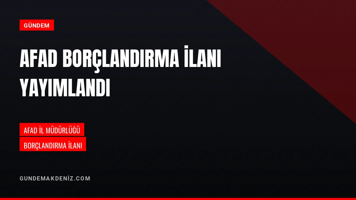 AFAD İl Müdürlüğü Resmi Web Sitesinden Borçlandırma İlanı Yayımladı
