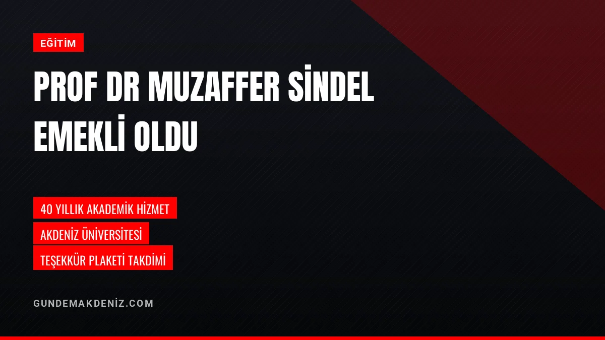 Akdeniz Üniversitesinde Prof Dr Muzaffer Sindel İçin Veda Töreni