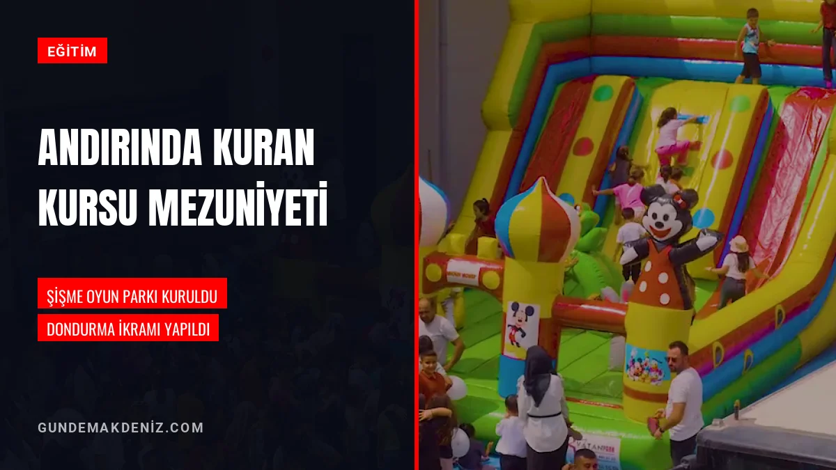 Andırın Belediyesi Kuran Kursu Mezunları İçin Etkinlik Düzenledi