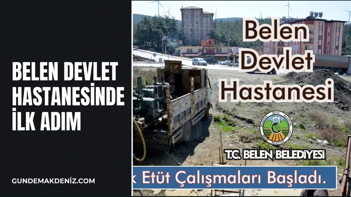 Belen Devlet Hastanesi Arazisinde Jeolojik Etüt Çalışması Başladı