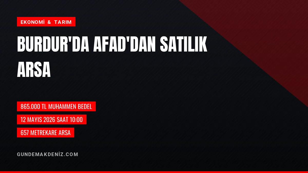 Burdur AFAD Yeşilova Alanköydeki 865 bin liralık arsayı satıyor