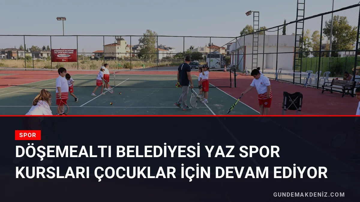 Döşemealtı Belediyesi Yaz Spor Kursları Çocuklar İçin Devam Ediyor