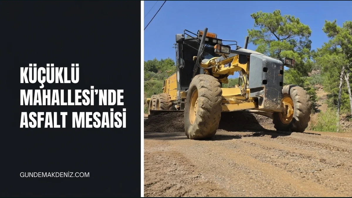 Gazipaşa Belediyesi Küçüklü Mahallesinde Asfalt Çalışması Başlattı