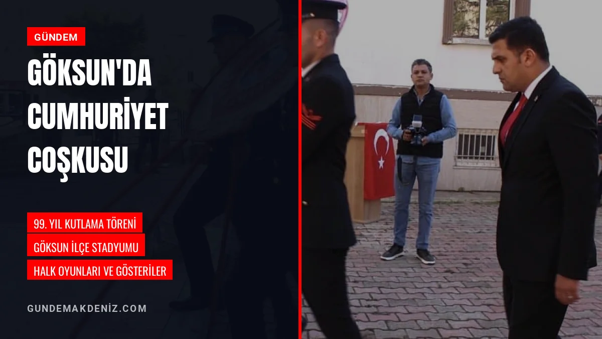 Göksun'da Cumhuriyet Bayramı'nın 99'uncu Yılı Coşkuyla Kutlandı