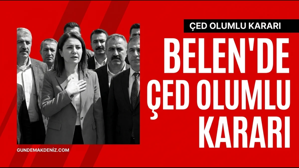 Hatay Belen İlçesi Mehmet Özkan ÇED Olumlu Kararı İlan Edildi