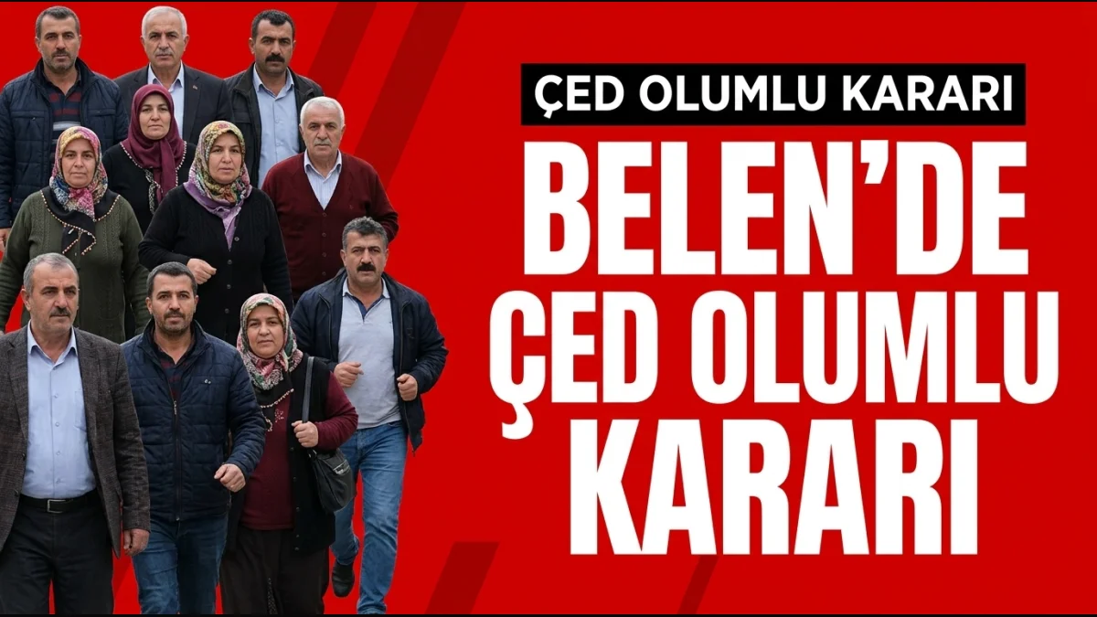 Hatay Belen İlçesi Mehmet Özkan ÇED Olumlu Kararı İlan Edildi
