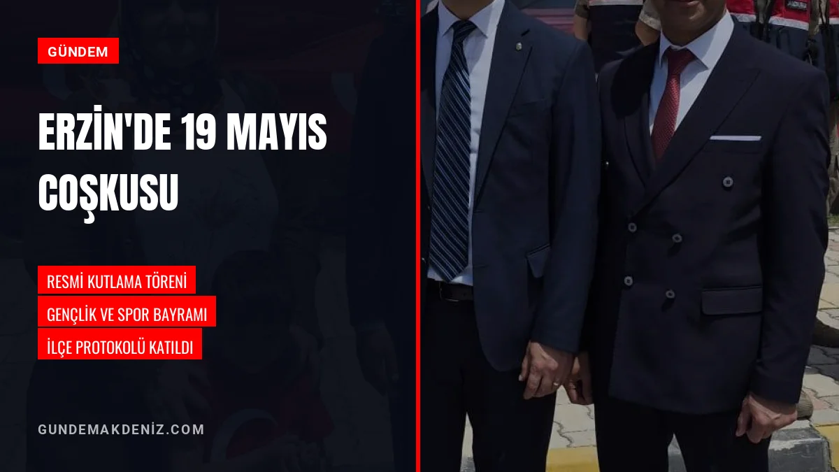 Hatay Erzin İlçe Protokolü 19 Mayıs Töreninde Bir Araya Geldi