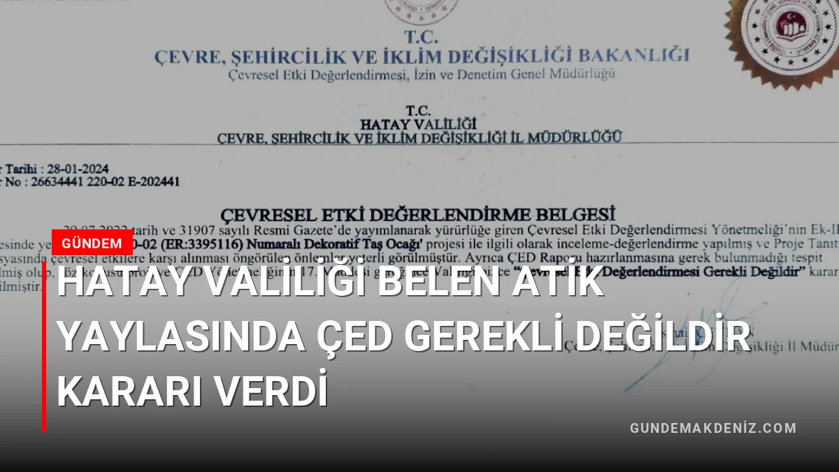 Hatay Valiliği Belen Atik Yaylasında ÇED Gerekli Değildir Kararı Verdi
