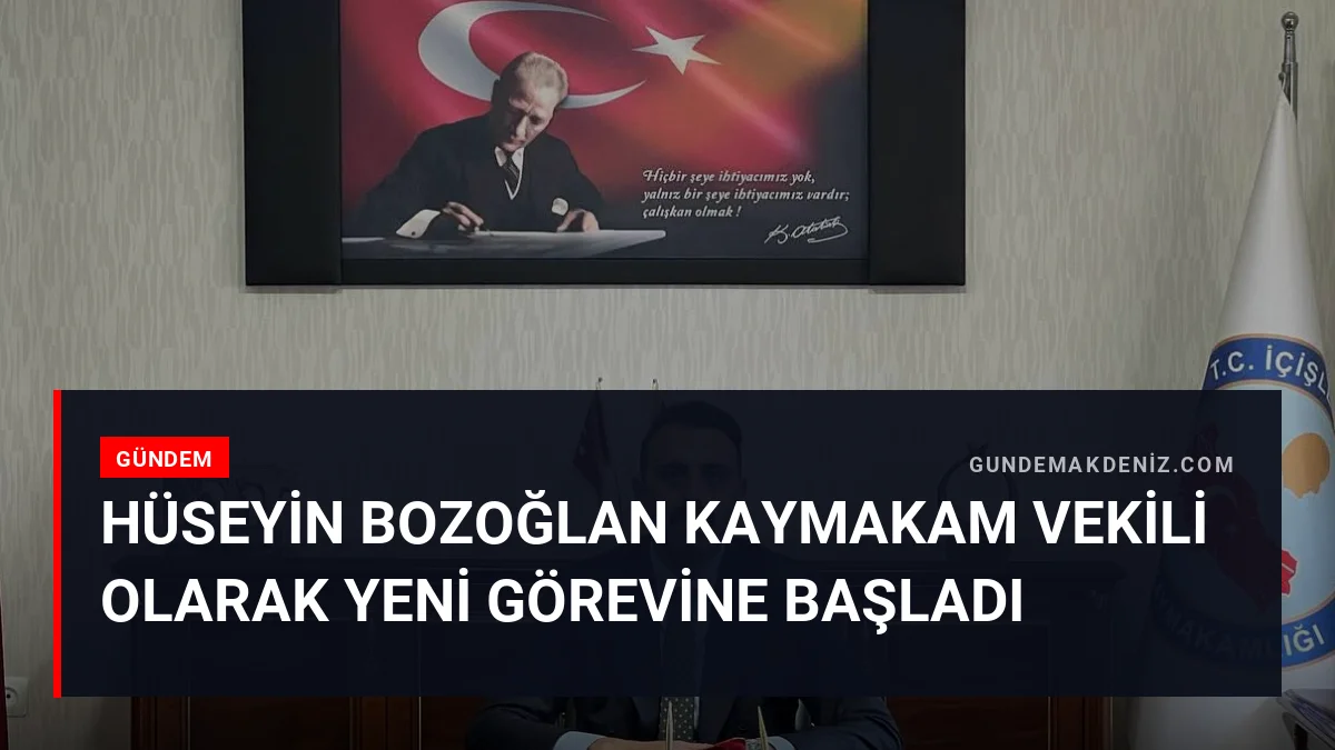 Hüseyin Bozoğlan kaymakam vekili olarak yeni görevine başladı