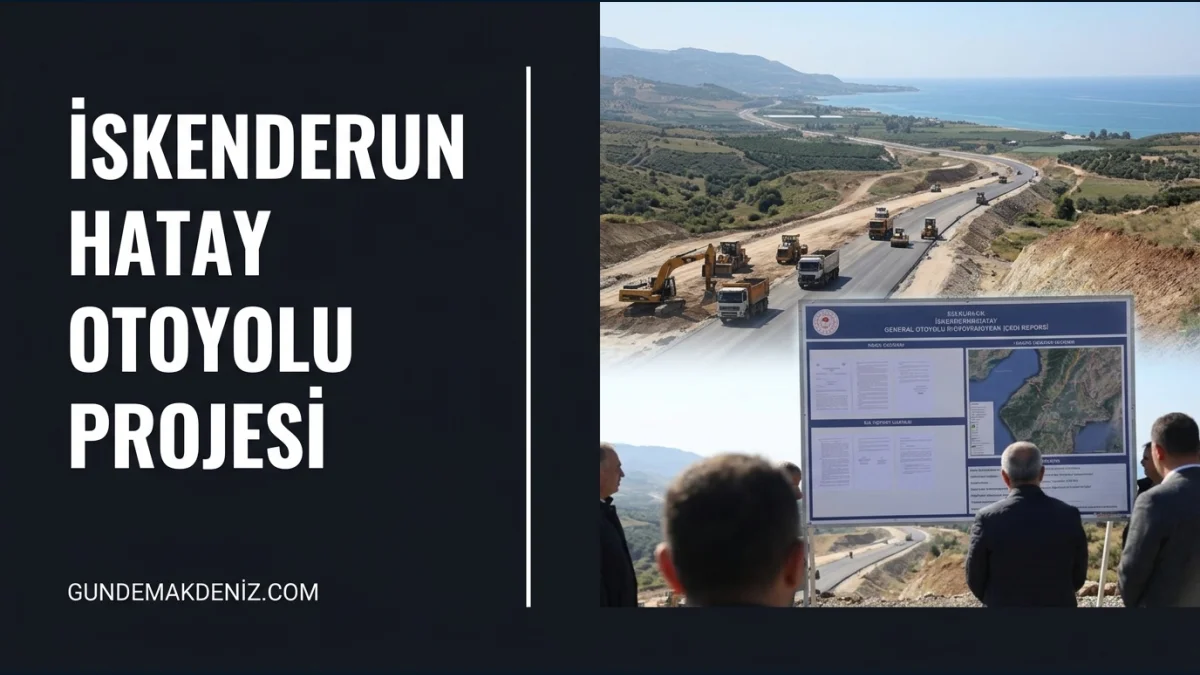 İskenderun Hatay Otoyolu Projesi ÇED Raporu Halkın Görüşüne Açıldı