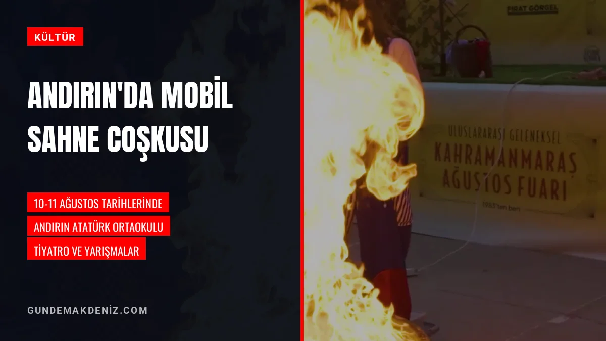 Kahramanmaraş Büyükşehir Belediyesi Mobil Sahnesini Andırına Taşıdı