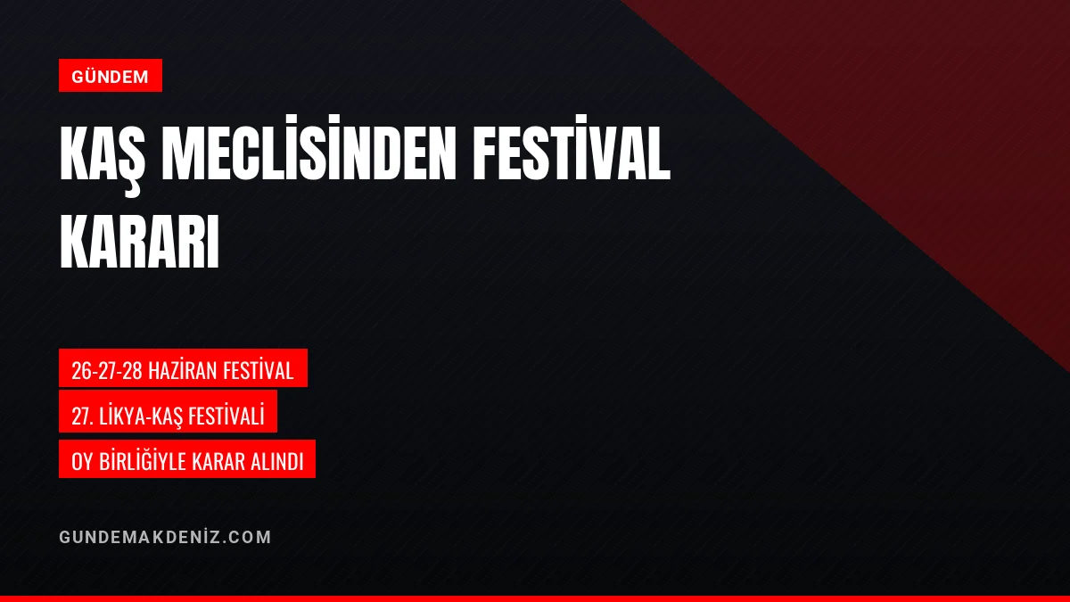 Kaş Belediye Meclisi Likya Kaş Festivali Tarihini Karara Bağladı