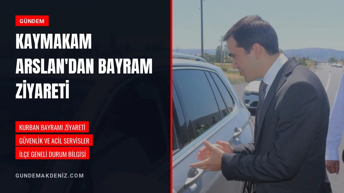 Kaymakam Emre Arslan bayram mesaisindeki personeli ziyaret etti