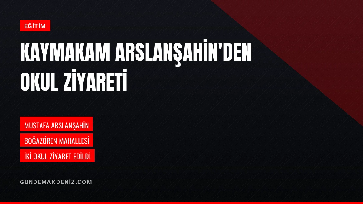 Kaymakam Mustafa Arslanşahin İki Okula Ziyaret Gerçekleştirdi
