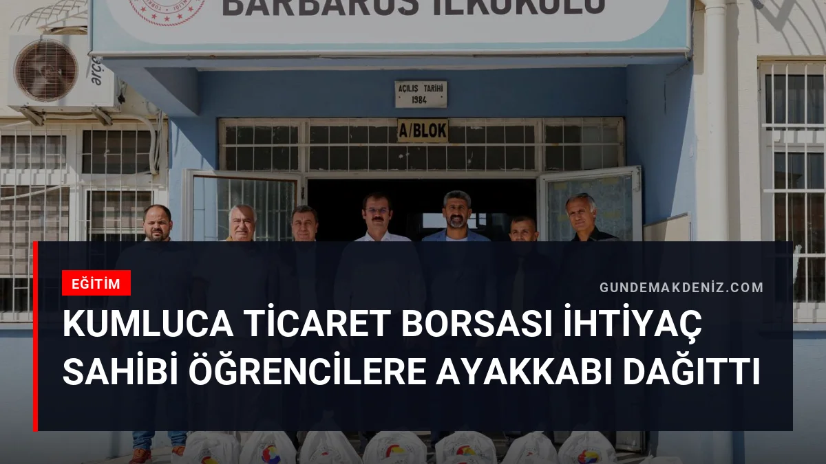 Kumluca Ticaret Borsası İhtiyaç Sahibi Öğrencilere Ayakkabı Dağıttı