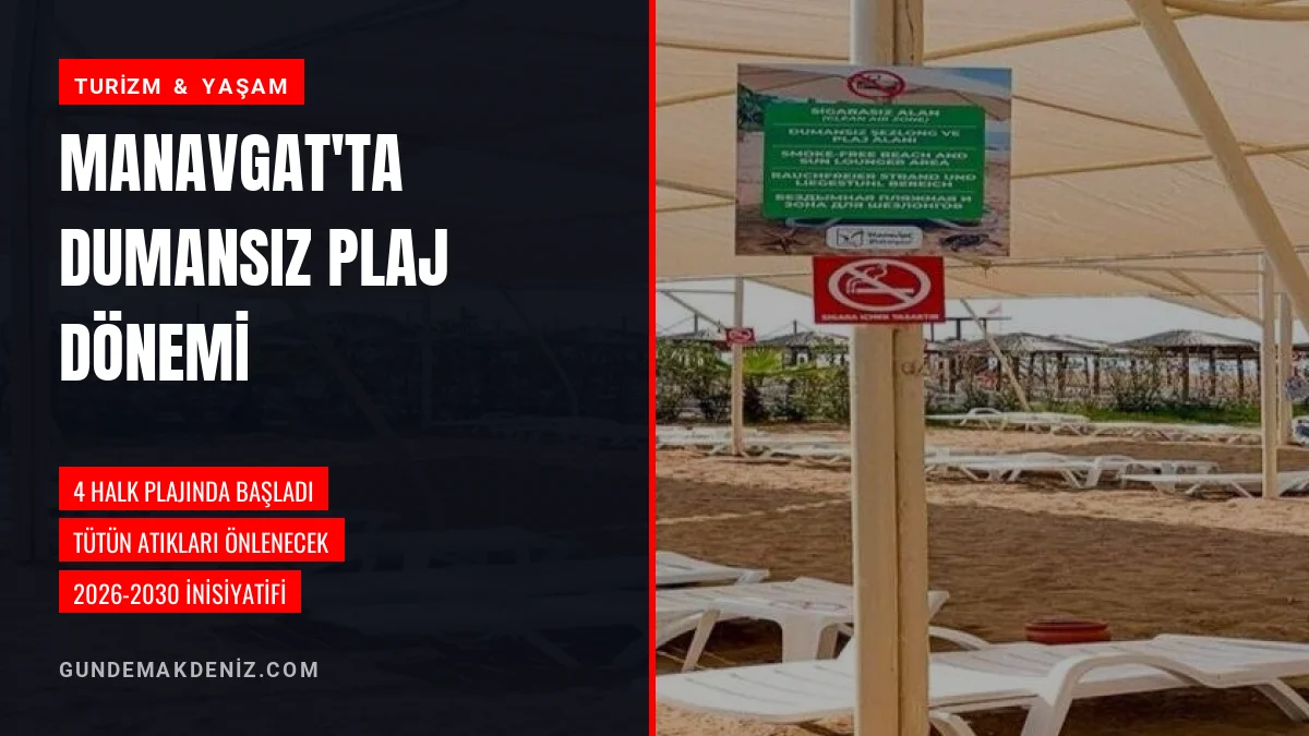 Manavgat Dört Halk Plajında Dumansız Plaj Uygulamasını Başlattı