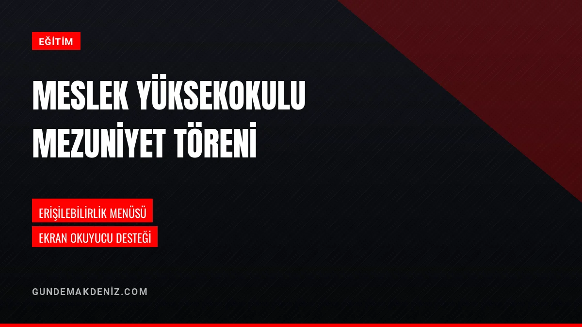 Meslek Yüksekokulu Mezuniyet Töreni Programı Gerçekleştirildi