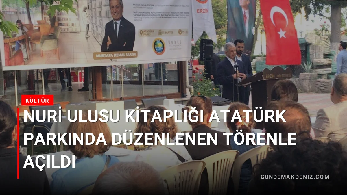 Nuri Ulusu Kitaplığı Atatürk Parkında Düzenlenen Törenle Açıldı