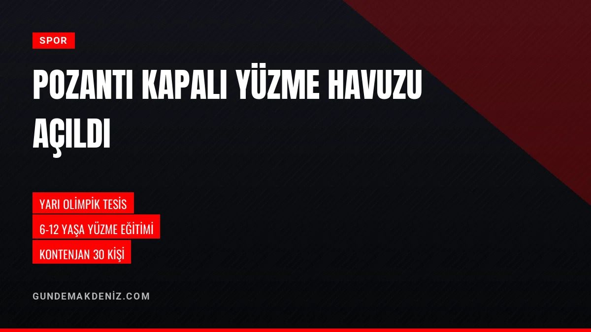 Pozantı Şehit Deniz Teğmen Mustafa Kemal Öz Yüzme Havuzu Açıldı