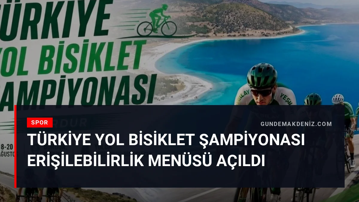 Türkiye Yol Bisiklet Şampiyonası Erişilebilirlik Menüsü Açıldı