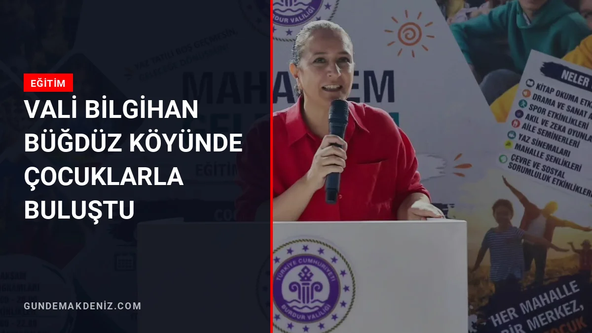 Vali Bilgihan Büğdüz Köyünde Çocuklarla Buluştu