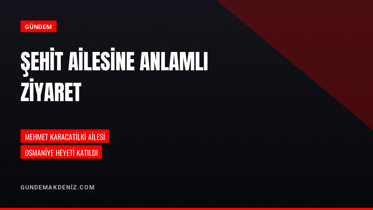 Vali Mehmet Fatih Serdengeçti 15 Temmuz Şehidinin Ailesini Ziyaret Etti