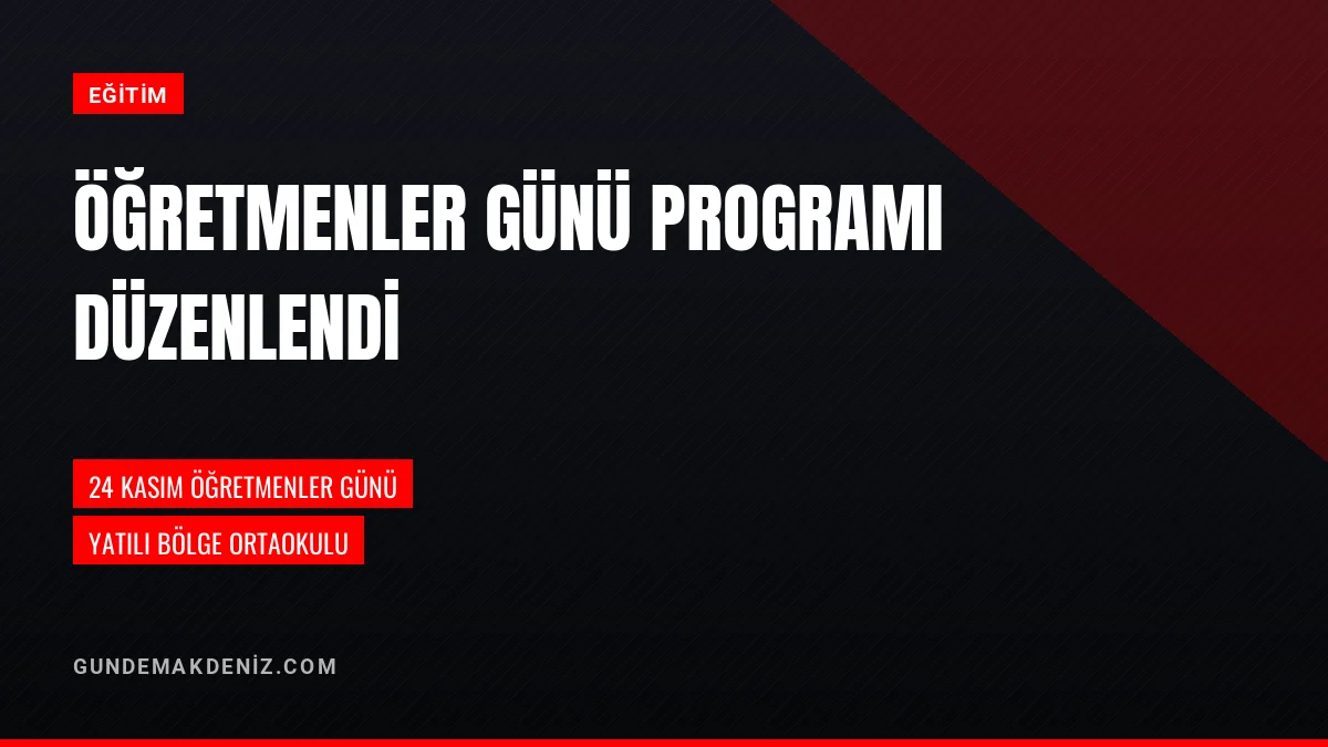 Yatılı Bölge Ortaokulunda 24 Kasım Öğretmenler Günü Programı Yapıldı
