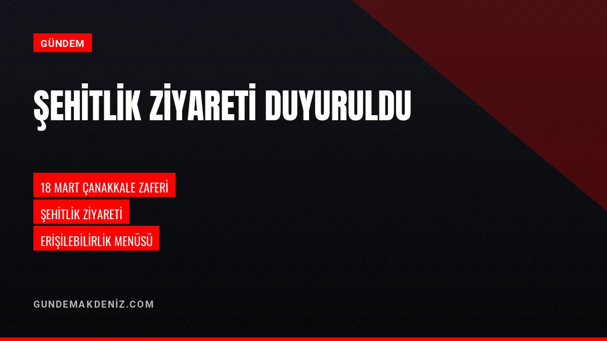 18 Mart Çanakkale Zaferi Ve Şehitleri Anma Günü Şehitlik Ziyareti