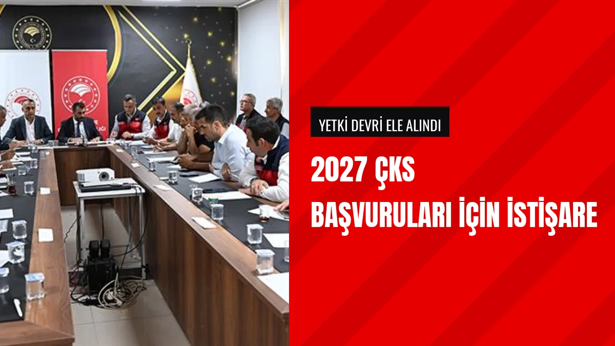 2027 Üretim Yılı ÇKS Başvuru Süreci İçin İstişare Toplantısı Yapıldı