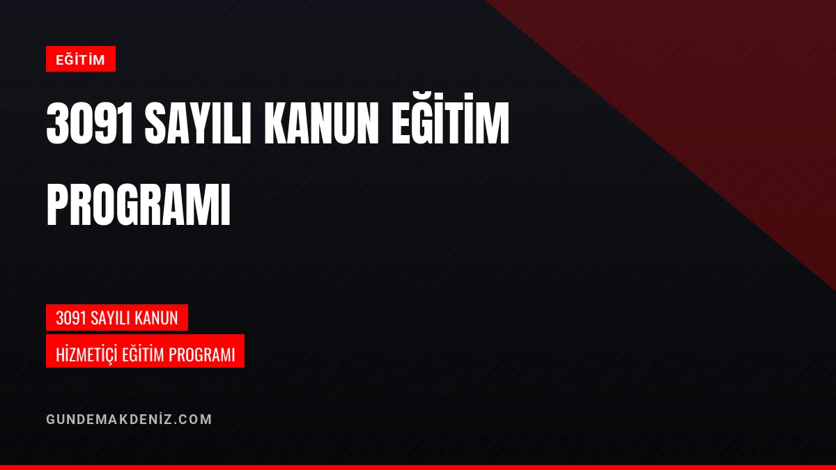 3091 Sayılı Kanun Hizmetiçi Eğitim Programı Çalışmaları Başladı