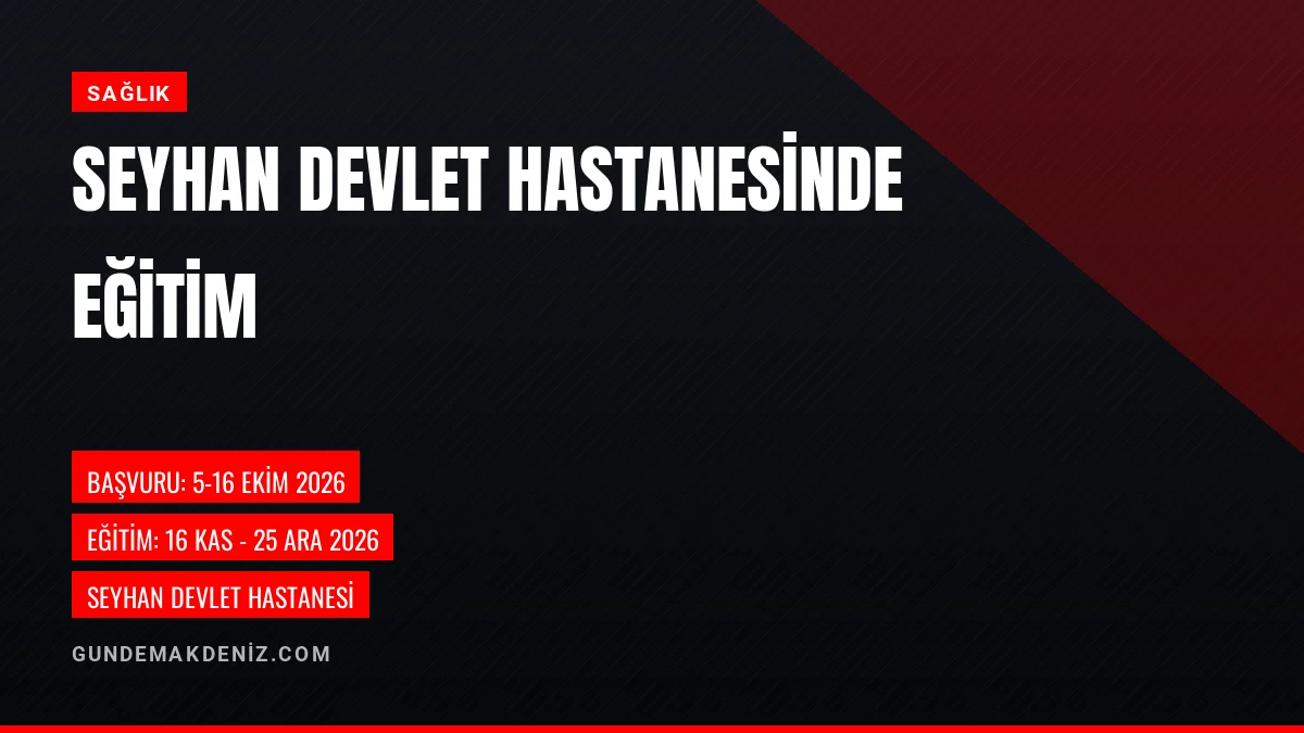 Adana Seyhan Devlet Hastanesinde Acil Bakım Hemşireliği Eğitimi Başlayacak