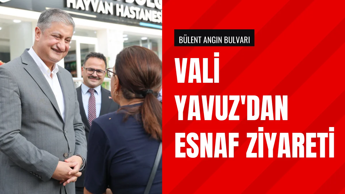 Adana Valisi Mustafa Yavuz Bülent Angın Bulvarında Esnafı Ziyaret Etti