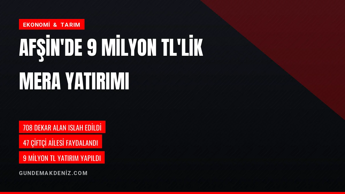 Afşin Kangal Mahallesinde 9 Milyon Liralık Mera Islahı Tamamlandı