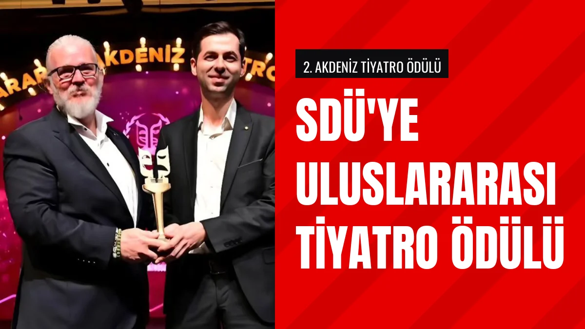 Akdeniz Tiyatro Ödüllerinde SDÜ Öğretim Üyesine Uluslararası Ödül