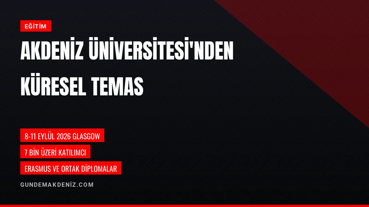 Akdeniz Üniversitesi Glasgowdaki EAIE 2026 Konferansına Katıldı