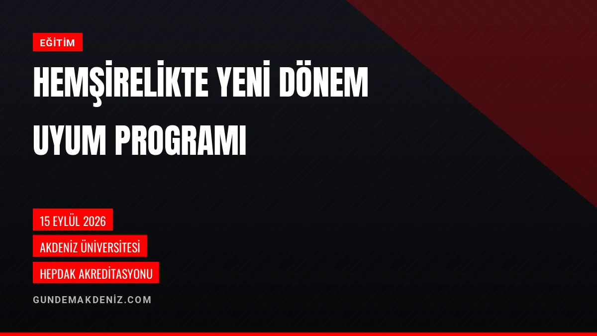 Akdeniz Üniversitesinde Yeni Hemşirelik Öğrencilerine Uyum Programı