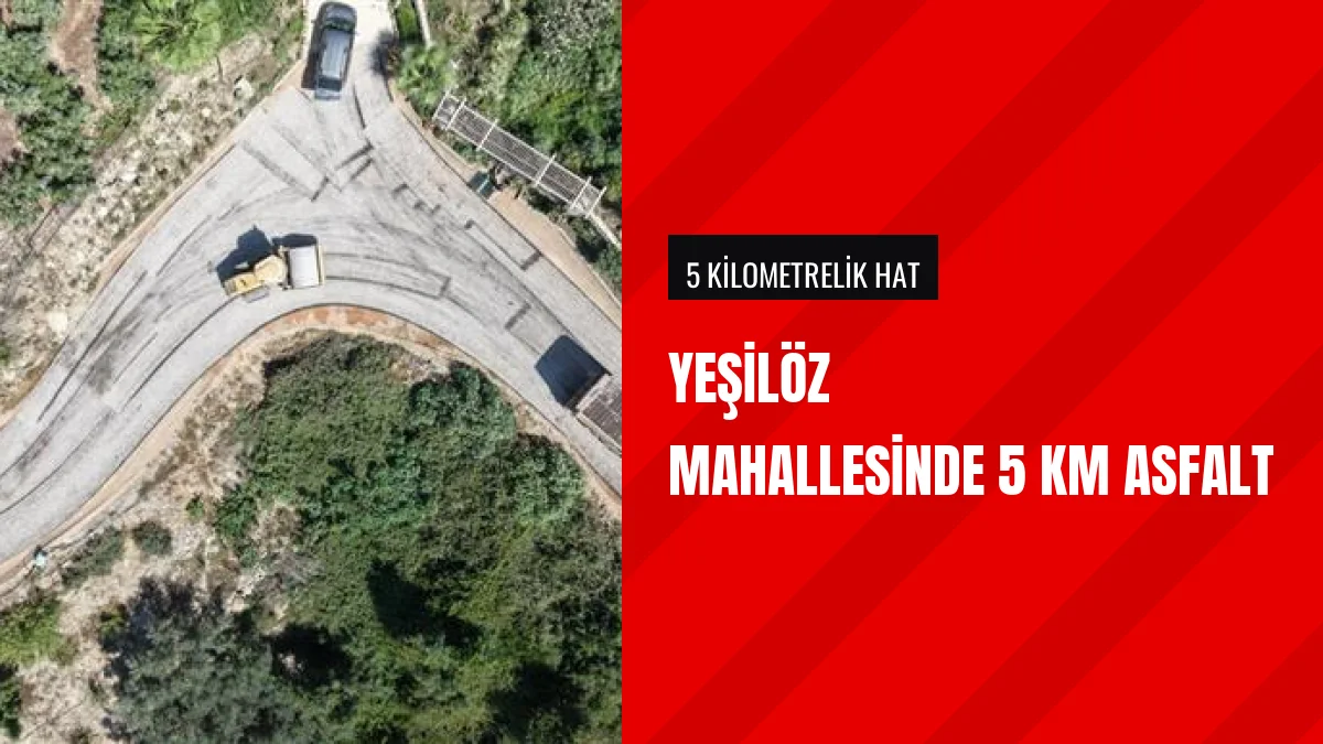 Alanya Belediyesi Yeşilöz Mahallesinde 5 Kilometrelik Yolu Yeniledi