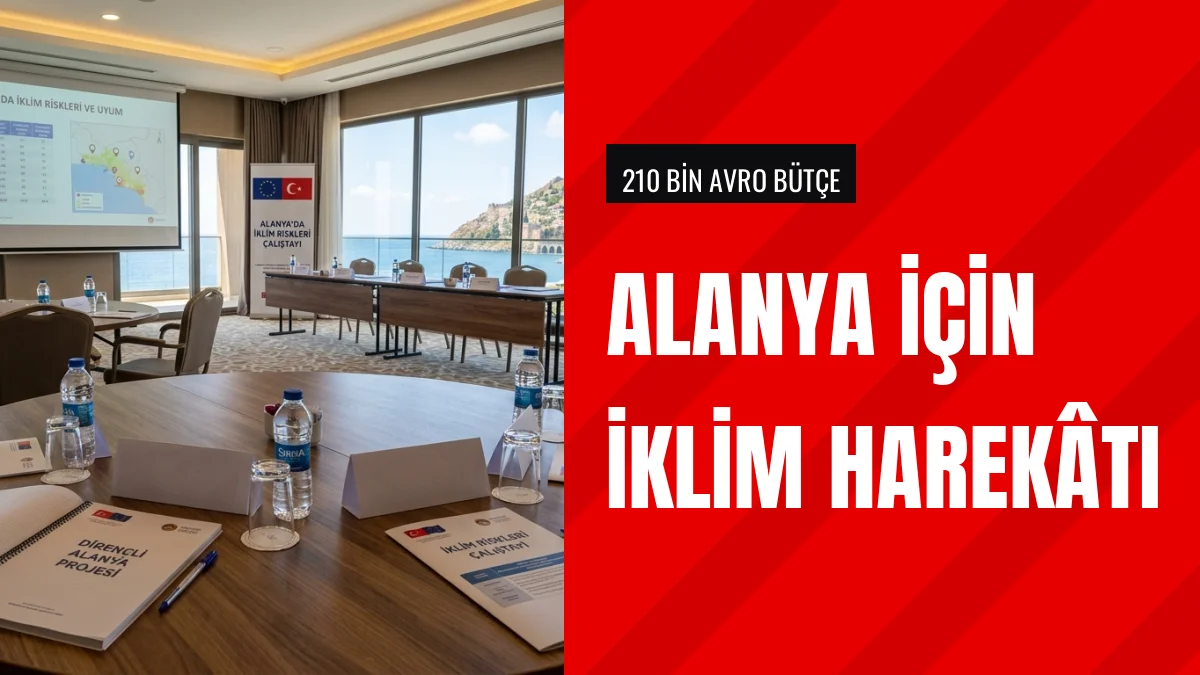 Alanya Bütçesi 210 Bin Avro Olan İklim Projesine Ev Sahipliği Yaptı