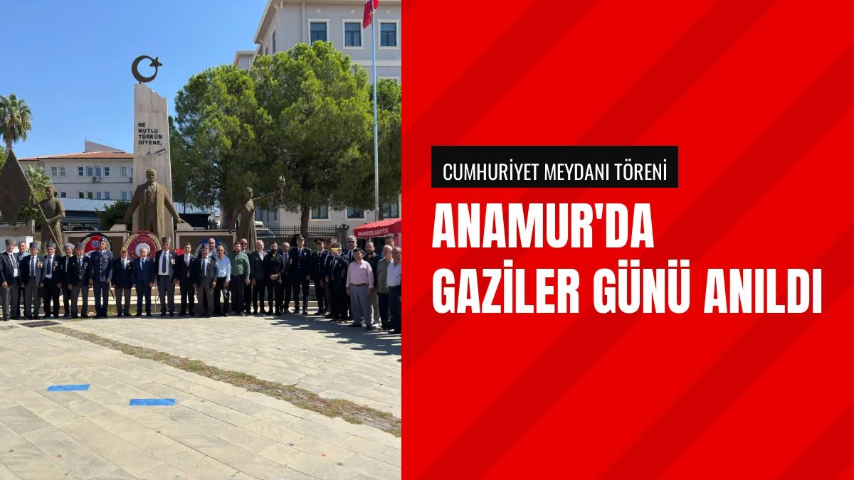 Anamur İlçesinde 19 Eylül Gaziler Günü Anma Programı Düzenlendi