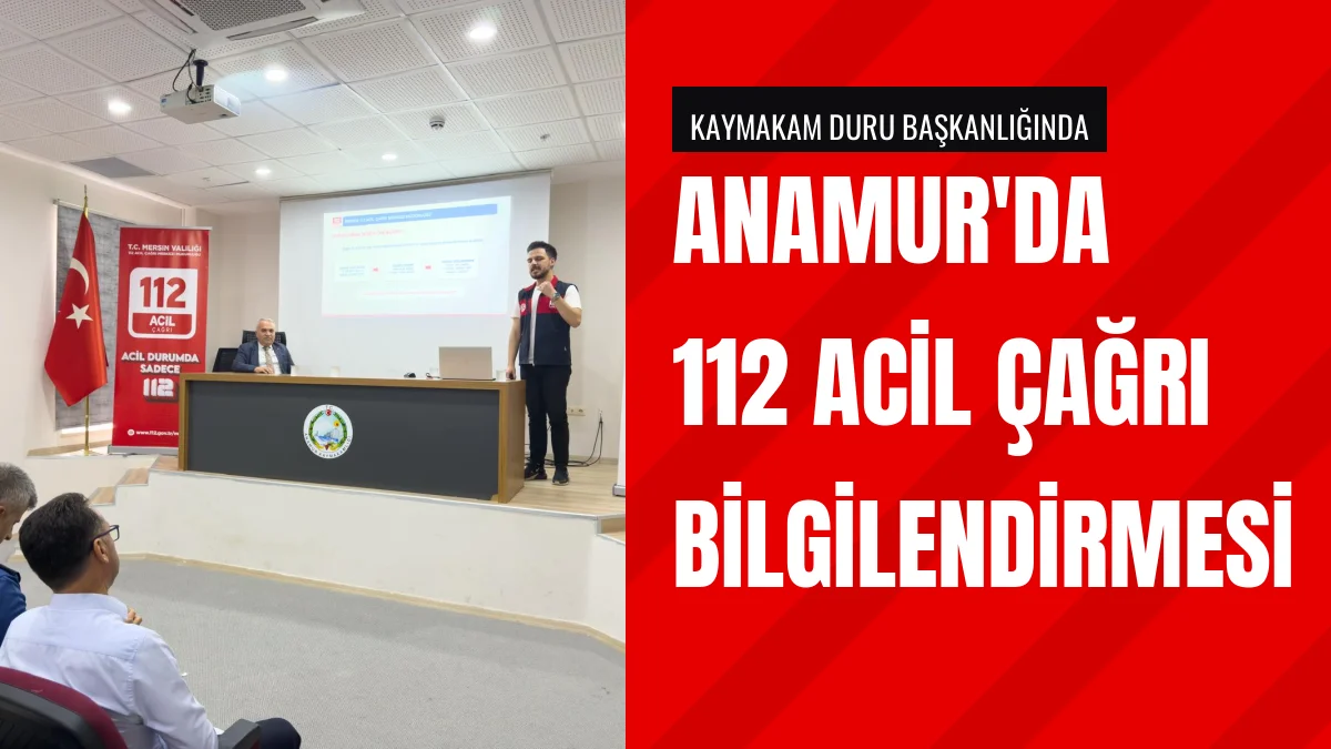 Anamur İlçesinde Muhtarlara 112 Acil Çağrı Merkezi Anlatıldı