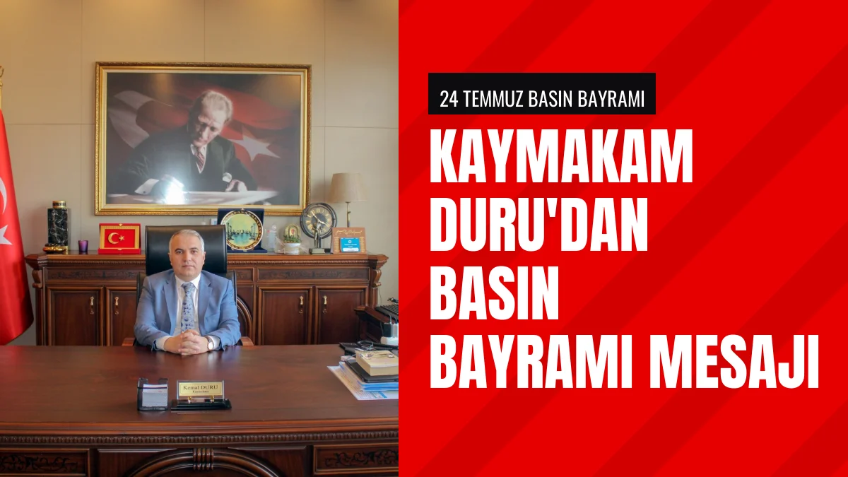 Anamur Kaymakamı Kemal Duru Basın Bayramı Dolayısıyla Mesaj Yayımladı
