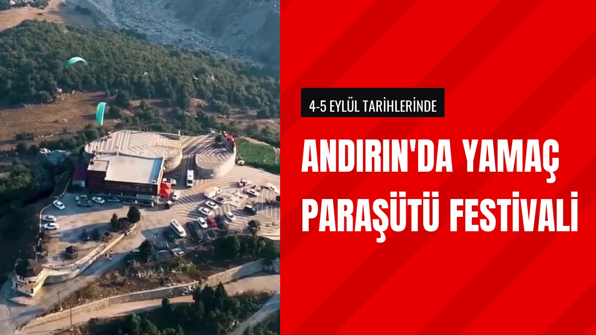 Andırın Belediyesi Asma Köprü Yamaç Paraşütü Festivali Düzenledi