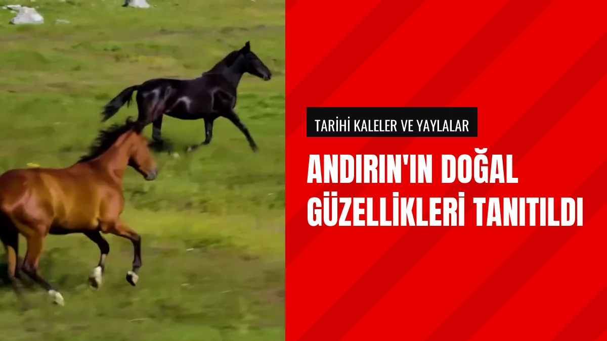 Andırın Belediyesi ilçenin doğal ve tarihi zenginliklerini tanıttı
