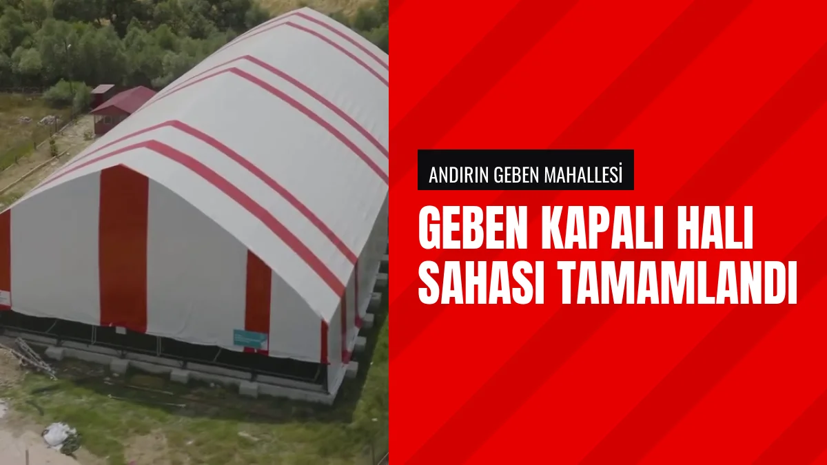 Andırın Geben Mahallesinde Kapalı Halı Saha Tesisi Hizmete Açıldı