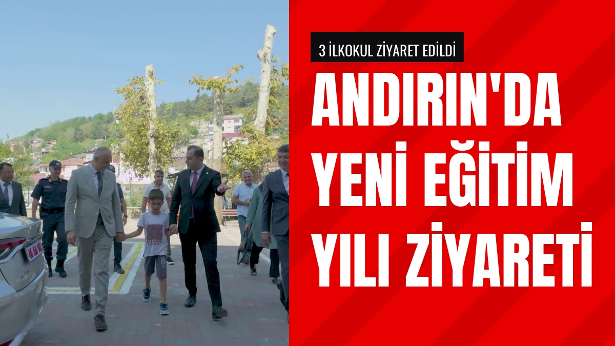 Andırın Protokolü Yeni Eğitim Yılında Üç İlkokulu Ziyaret Etti