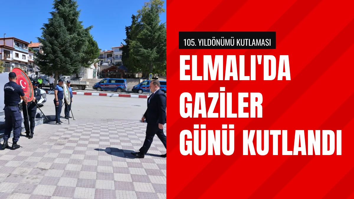 Antalya Elmalı İlçesinde 19 Eylül Gaziler Günü Törenle Kutlandı