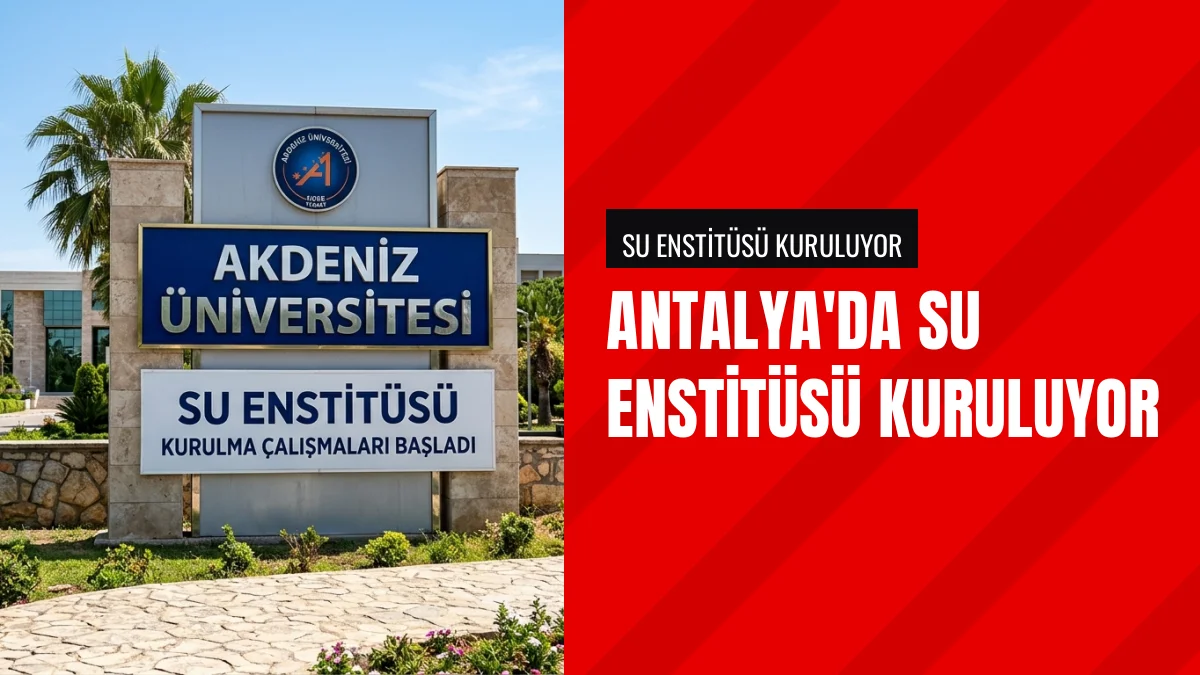 Antalya Su Zirvesinde Akdeniz Üniversitesinden Su Enstitüsü Adımı